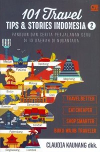 Image of 102 Travel Tips & Stories Indonesia 2 : Panduan dan Cerita Perjalanan Seru di 13 Daerah di Nusantara
