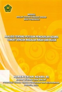 Image of Diklat Teknis Tingkat Dasar Bagi Penghulu :Analisis Tentang Putusan Pengadilan Agama Terkait Dengan Masalah Nikah dan Rujuk