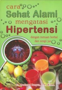 Image of Cara Sehat Alami Mengatasi Hipertensi: Dengan Ramuan Herbal dan Terapi Jus