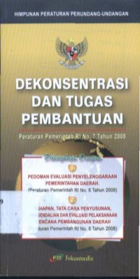 Image of Dekonsentrasi dan Tugas Pembantuan : Peraturan Pemerintah RI Nomor 7 Tahun 2008