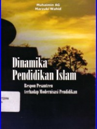 Image of Dinamika pendidikan Islam: respon pesantren terhadap modernisasi pendidikan