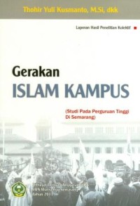 Image of Gerakan Islam kampus (studi pada perguruan tinggi di Semarang): laporan hasil penelitian kolektif