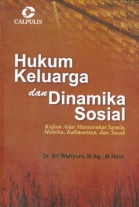 Image of Hukum Keluarga dan Dinamika Sosial: Kajian Adat Masyarakat Samin, Maluku, Kalimantan , dan Sasak