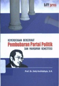 Image of Kemerdekaan Berserikat, Pembubaran Partai Politik, dan Mahkamah Konstitusi