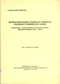 Image of Respon Masyarakat Pedesaan Terhadap Tayangan TV Bermuatan Agama (Studi Kasus di Desa Kiringan, Kecamatan Takeran, Kabupaten Magetan, Jawa Timur)