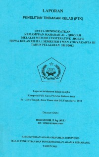 Image of Laporan Penelitian Tindakan Kelas (PTK) Upaya Meningkatkan Kemampuan Maharah Al - Qiro'ah Melalui Metode Cooperative Jigsaw Siswa Kelas XII Ipa 1 Semester 1 MAN Yogyakarta III Tahun Pelajaran 2011/2012