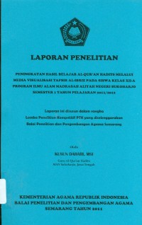 Image of Laporan Penelitian Peniingkatan Hasil Belajar Alquran Hadist Melalui Media Visualis Tafsir Al-ibriz Pada Siswa Kelas XII-A Program Ilmu Alam Madrasah Aliyah Negeri Sukaharjo