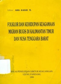 Image of Folklor dan kehidupan keagamaan Migran Bugis di Kalimantan Timur dan Nusa Tenggara Barat