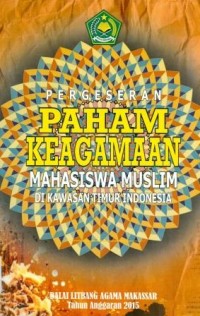 Image of Pergeseran paham keagamaan mahasiswa muslim di kawasan timur Indonesia
