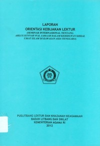 Image of Orientasi Kebijakan Lektur (Seminar Internasional Tentang Ahlus Sunnah Wal Jamaah Dalam Kehidupan Sosial Umat Islam Di Kawasan Asia Tenggara)
