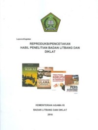 Image of Laporan kegiatan reproduksi/pencetakan hasil penilitian bandan litbang dan diklat