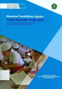 Image of Menakar Pendidikan Agama Pada Daerah Terpencil [ Studi Pada Madrasah/Sekolah Wajardikdas di Daerah Terpencil Propinsi Jawa Tengah: Laporan Penelitian Bidang Pendidikan Agama dan Keagamaan