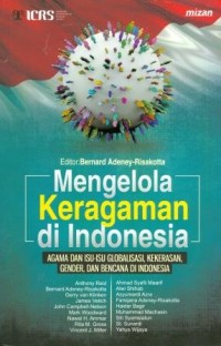 Image of Mengelola Keragaman di Indonesia: Agama dan Isu-Isu Globalisasi, Kekerasan, Gender, dan Bencana di Indonesia