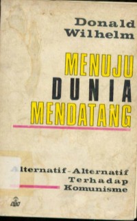 Image of Menuju Dunia Mendatang : Alternatif-Alternatif Terhadap Komunisme