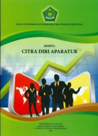 Image of Modul citra diri aparatur: diklat pengembangan kepribadian bagi pejabat struktural