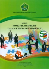 Image of Modul Komunikasi Efektif dalam Kedinasan/Birokrasi: Diklat Budaya Kerja Kementerian Agama