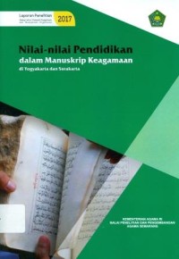 Image of Nilai-Nilai Pendidikan Dalam Manuskrip Keagamaan di Yogyakarta dan Surakarta: Laporan Penelitian Bidang Pendidikan Agama dan Keagamaan