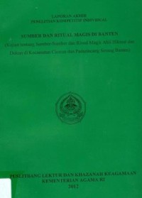 Image of Laporan Akhir Penelitian Kompetitif Individual Sumber Dan Ritual Magis Di Banten (Kajian Tentang Sumber-Sumber Dan Ritual Magis Ahli Hikmat Dan Dukun Di Kecamatan Ciomas Dan Padarincang Serang Banten)
