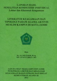 Image of Laporan Hasil Penelitian Kompetitif Di Individual Lektur Dan Khazanah Keagamaan Literatur Keagamaan Dan Tipologi Paham Agama Aktivis Muslim Kampus Di Kota Jambi)