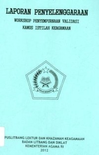 Image of Laporan Penyelenggaraan Workshop Penyempurnaan Validasi Kamus Istilah Keagamaan