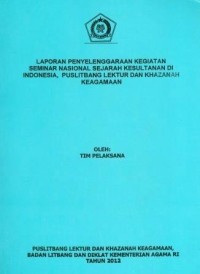 Image of Laporan Penyelenggaraan Kegiatan Seminar Nasional Sejarah Kesultanan Di Indonesia ,Puslitbang Lektur Dan Khazanah Keagamaan
