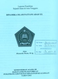 Image of Laporan Penelitian Sejarah Islam Di Asia Tenggara Dinamika Islam Pattani Abad Ke XX