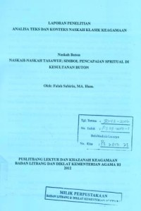 Image of Laporan Penelitian Analisa Teks Dan Konteks Naskah Klasik Naskah Buton Naskah-naskah Tasawuf;Simbol Pencapaian Spritual Di Kesultanan Buton