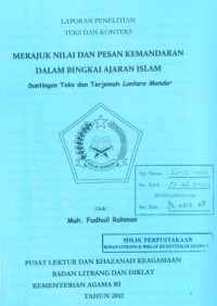 Image of Laporan Penelitian Teks Dan Konteks Merajuk Nilai Dan Pesan Kemandaran Dalam Bingkai Ajaran Islam Suntingan Teks dan Terjemah Lontara Mandar