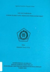Image of Laporah Penelitian Biografi Ulama K.H. Ali Darokah : Sosok Ulama Yang Sejuk Dan Pengayom Umat