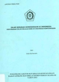 Image of Laporan Penelitian Islam Sesudah Kemerdekaan Di Indonesia Penyebaran Islam Mulai Seni Di Indonesia Kontemporer