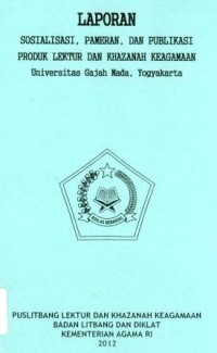 Image of Laporan Sosialisasi,Pameran,dan Publikasi Produk Lektur dan Khazanah Keagamaan Universitas Gajah Mada , Jogyakarta
