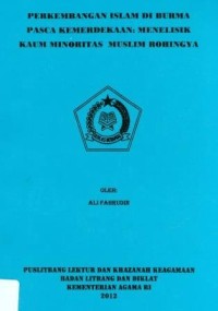 Image of Perkembangan Islam DI Burma Pasca Kemerdekaan : Menelisik Kaum Minoritas Muslim Rohingya