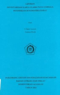 Image of Laporan Inventarisasi Karya Ulama Pada Lembaga Pendidikan Di Sumatra Barat
