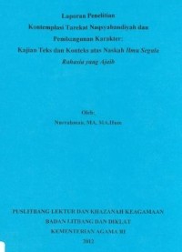 Image of Laporan Penelitian Kontemplasi Tarekat Naqsyabandiyah Dan Pembangunan Karakter : Kajian Teks Dan Konteks Atas Naskah Ilmu Segala Rahasia Yang Ajaib.