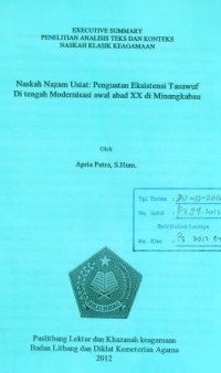 Image of Executive Summary Penelitian Analisis Teks Dan Konteks Naskah Klasik Keagamaan Naskah Nazam Usiat : Penguatan Eksistensi Tasawuf di Tengah Modernisasi awal abad XX di Minangkabau