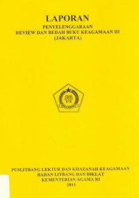 Image of Laporan Penyelenggaraan Review dan Bedah Buku Keagamaan III (Jakarta)