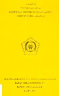 Image of Laporan Penyelenggaraan Review dan Bedah Buku Keagamaan VI (Sofyan Hotel, Jakarta)