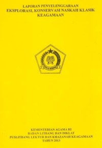 Image of Laporan Penyelenggaraan Eksplorasi, Konservasi Naskah Klasik Keagamaan