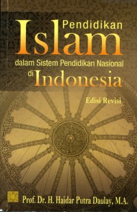 Image of Pendidikan Islam dalam Sistem Pendidikan Nasional di Indonesia (Edisi Revisi)