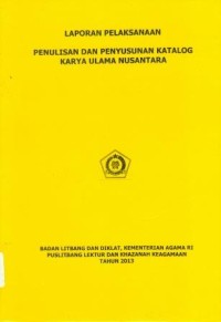 Image of Laporan Pelaksanaan Penulisan dan Penyusunan Karya Ulama Nusantara