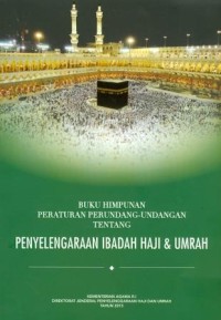Image of Buku himpunan peraturan perundang-undangan tentang penyelenggaraan ibadah haji dan umrah