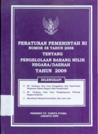Image of Peraturan pemerinrah RI nomor 38 tahun 2008 tentang pengelolaan barang milik negara/daerah tahun 2009
