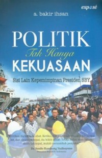 Image of Politik Tak Hanya Kekuasaan: Sisi Lain Kepemimpinan Presiden SBY