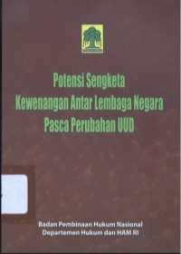 Image of Potensi Sengketa Kewenangan Antar Lembaga Negara Pasca Perubahan UUD