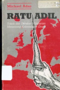 Image of Ratu Adil : Tokoh dan Gerakan Milenarian Menentang Kolonialisme Eropa