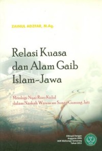 Image of Relasi kuasa dan alam gaib Islam-Jawa: mitologi Nyai Roro Kidul dalam naskah wawacan sunan gunung jati