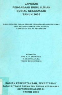 Image of Pengadaan Buku Ilmiah Sosial Keagamaan Tahun 2003 Dilaksanakan Dalam Rangka Pengadaan Bahan Pustaka Pada Perpustakaan Badan Litbang Agama dan Diklat Keagamaan : Laporan