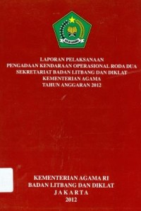 Image of Laporan pelaksanaan kegiatan kendaraan oprasional roda dua sekerariat badan litbang dan diklat kementerian agama Tahun anggaran 2012