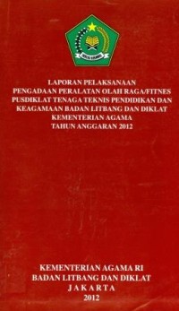 Image of Laporan Pelaksanaan pengadaan Peralatan Olahraga/fitness Pusdiklat Tenaga Teknis Pendidikan Dan Keagamaan Badan Litbang Dan Diklat Kementrian Agama T.A.2012