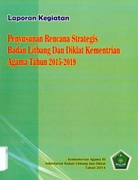 Image of Laporan pelaksanaan rencana strategis badan litbang dan diklat kementerian agama Tahun 2015-2019